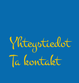 Yhteystiedot / Ta kontakt